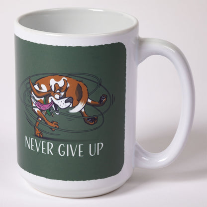 Never Give Up Dog Mug