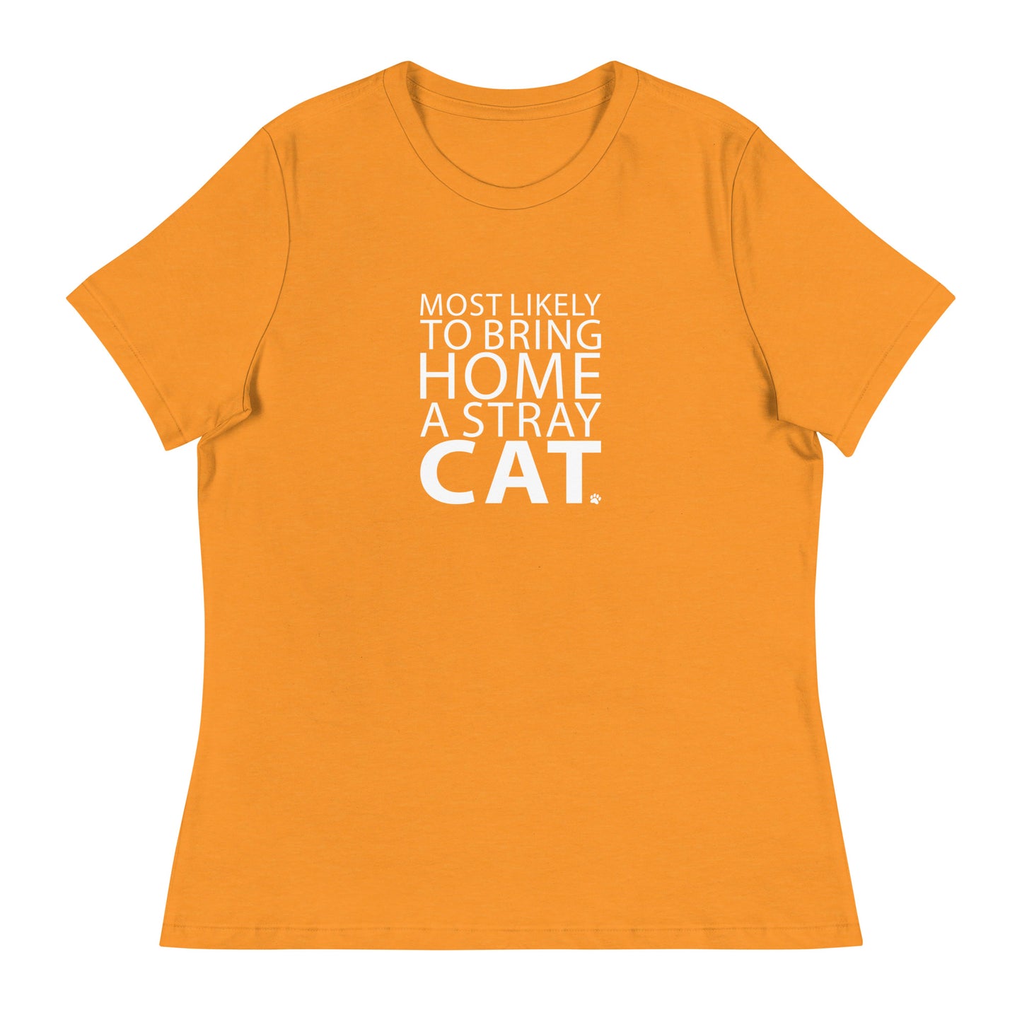 Most Likely To Bring Home A Stray Cat Women's Relaxed T-Shirt