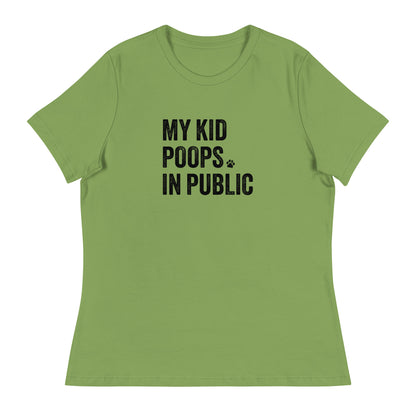 My Kid Poops In Public Women's Relaxed T-Shirt