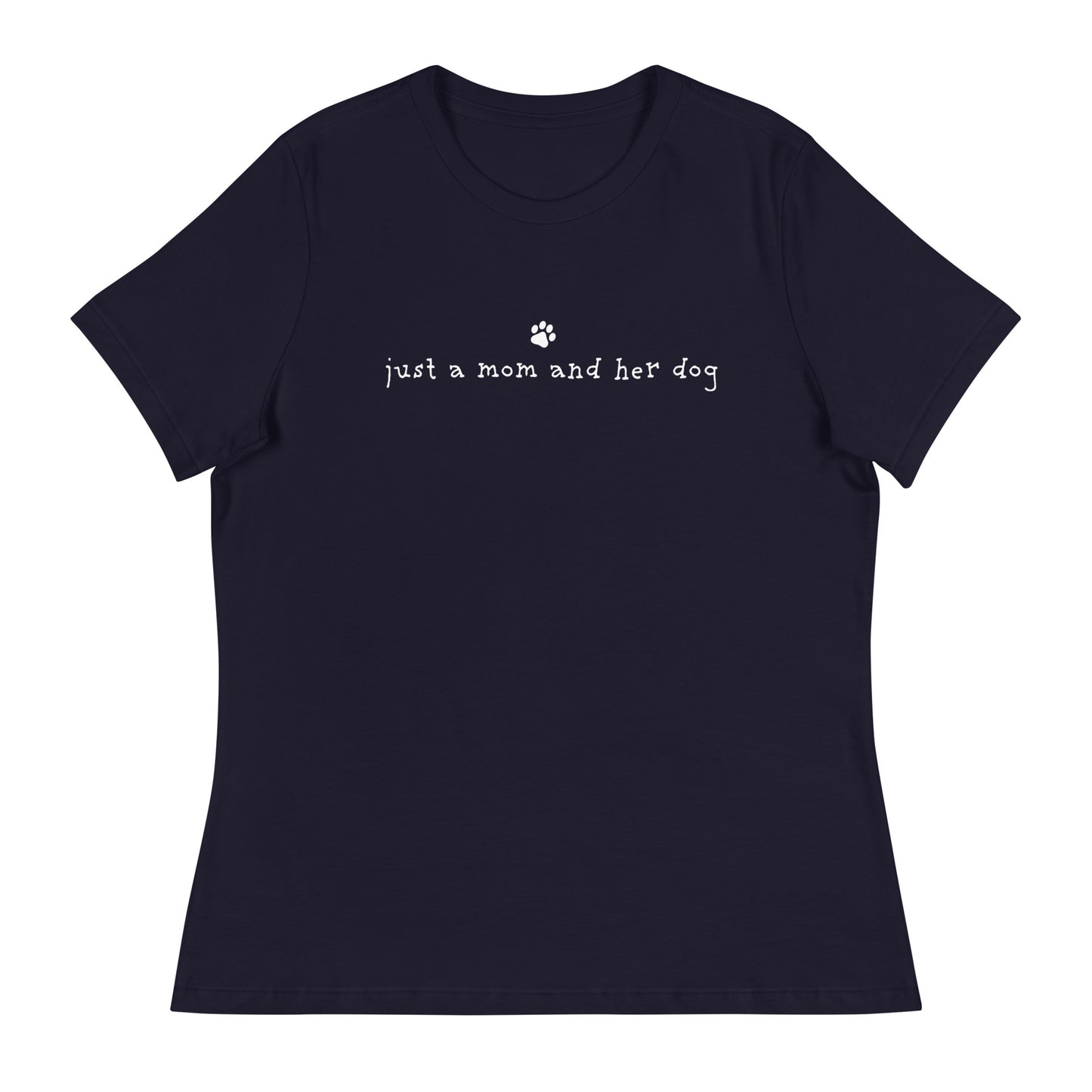 Just A Mom & Her Dog Women's Relaxed T-Shirt