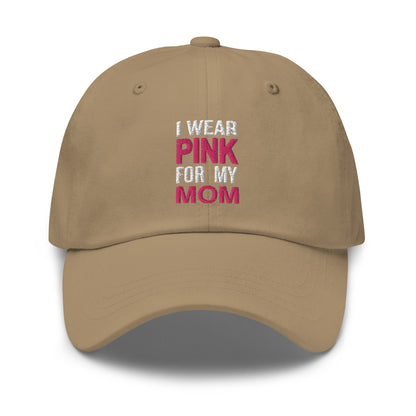 I Wear Pink For My Mom Baseball Hat