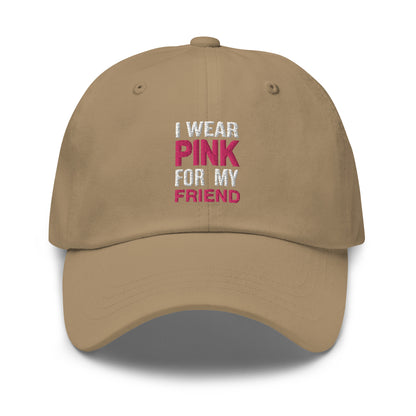I Wear Pink For My Friend Baseball Hat