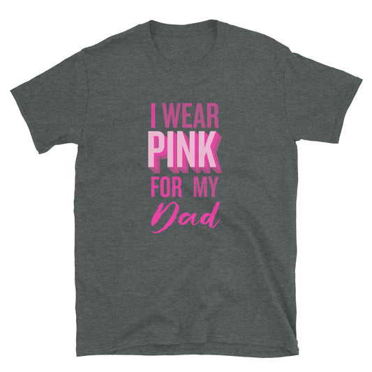 I Wear Pink For My Dad T-Shirt