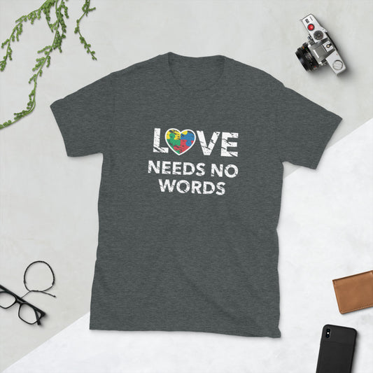 Needs No Words Love Autism T-Shirt