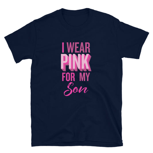 I Wear Pink For My Son T-Shirt