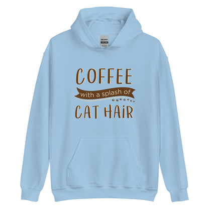Coffee With A Splash of Cat Hair Hoodie
