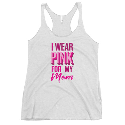 I Wear Pink For My Mom Tank