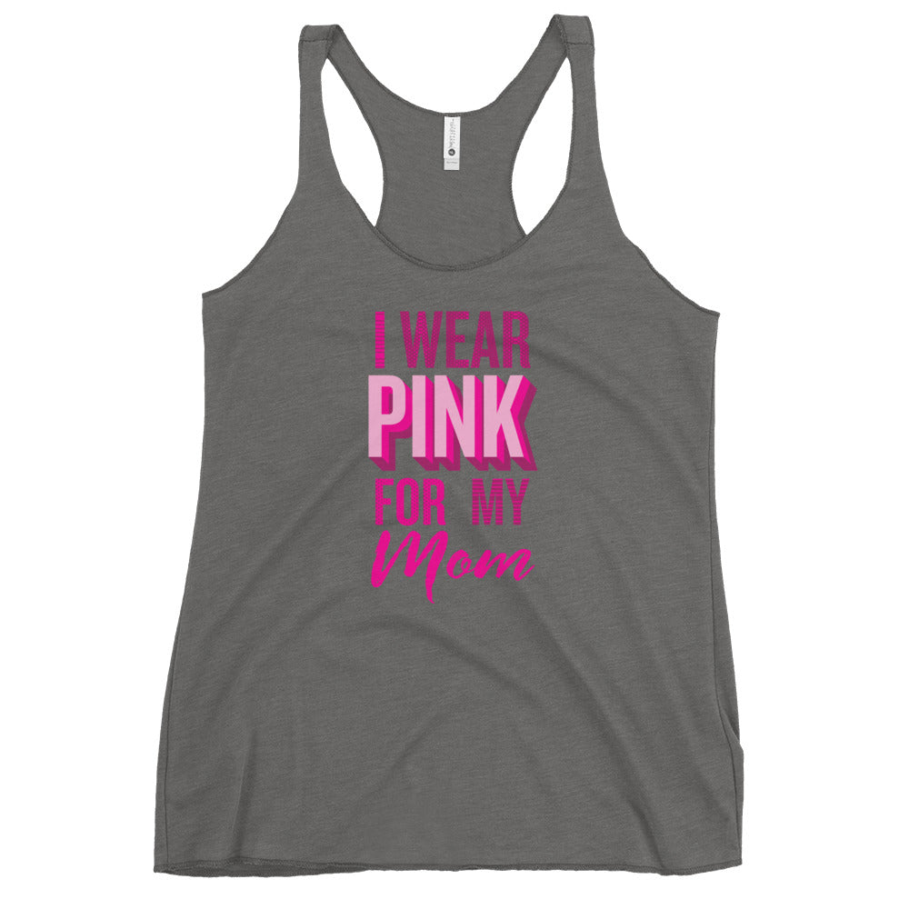 I Wear Pink For My Mom Tank