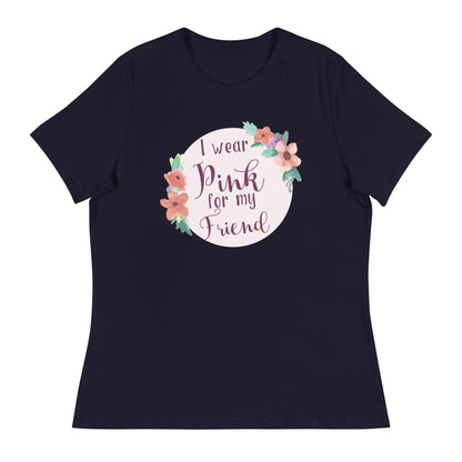 Pink For My Friend Women's Relaxed T-Shirt